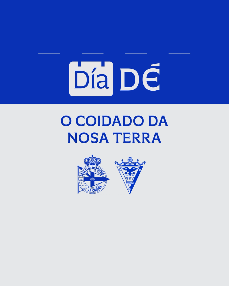 El partido del Dépor ante el CD Mirandés, "Día DÉ..." O Coidado da Nosa Terra