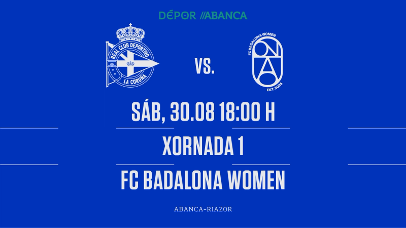 O Dépor ABANCA comeza a liga F o sábado 30 ás 18:00 en ABANCA-RIAZOR ante o FC Badalona Women